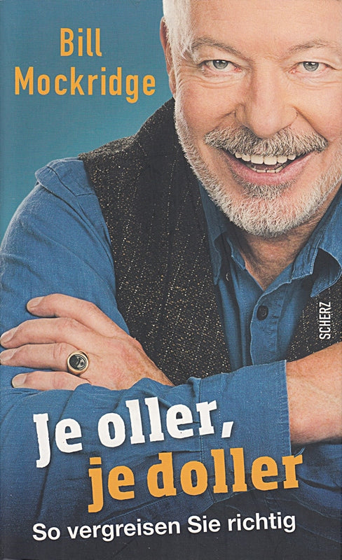 Je oller je doller. So vergreisen Sie richtig