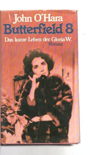 Butterfield 8. Das kurze Leben der Gloria W.