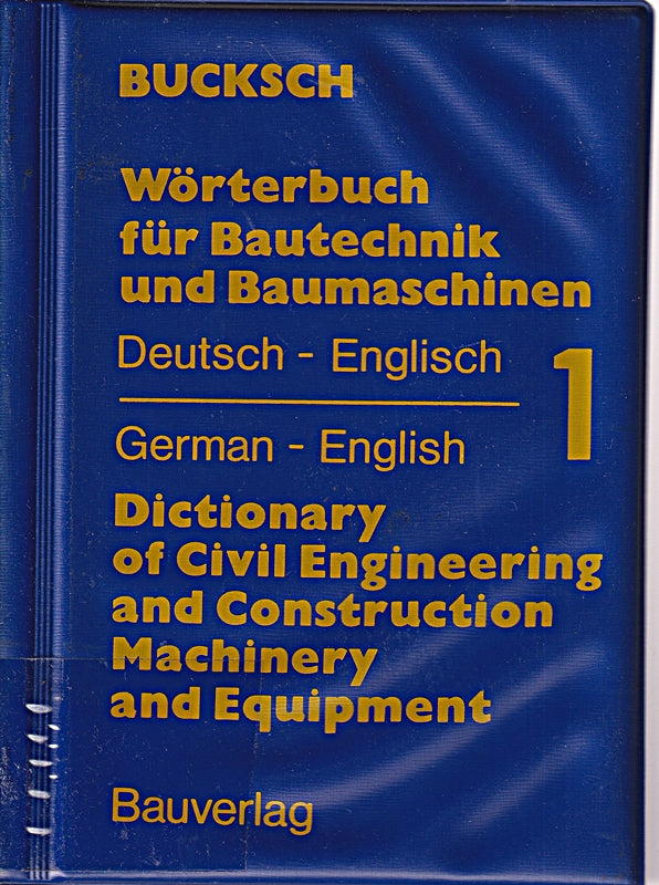 Wörterbuch für Bautechnik und Baumaschinen Band 1: Deutsch-Englisch