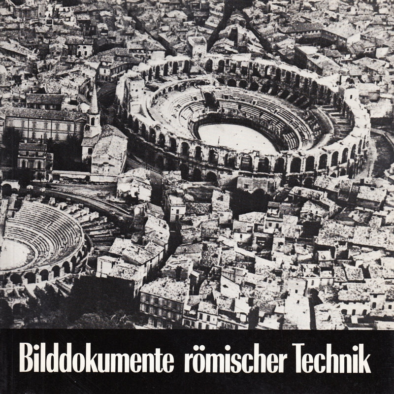 Bilddokumente roemischer Technik