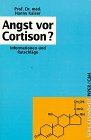 Angst vor Cortison?: Informationen und Ratschläge (Piper Taschenbuch)