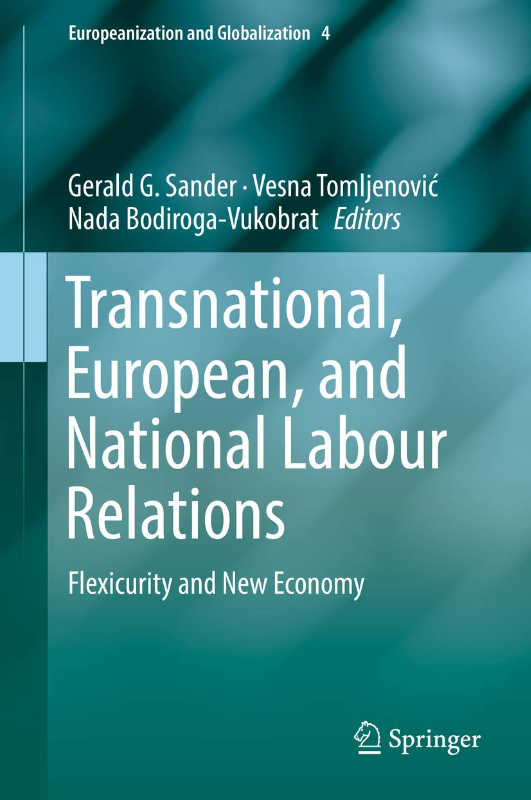 Transnational European and National Labour Relations: Flexicurity and New Economy (Europeanization and Globalization 4 Band 3)