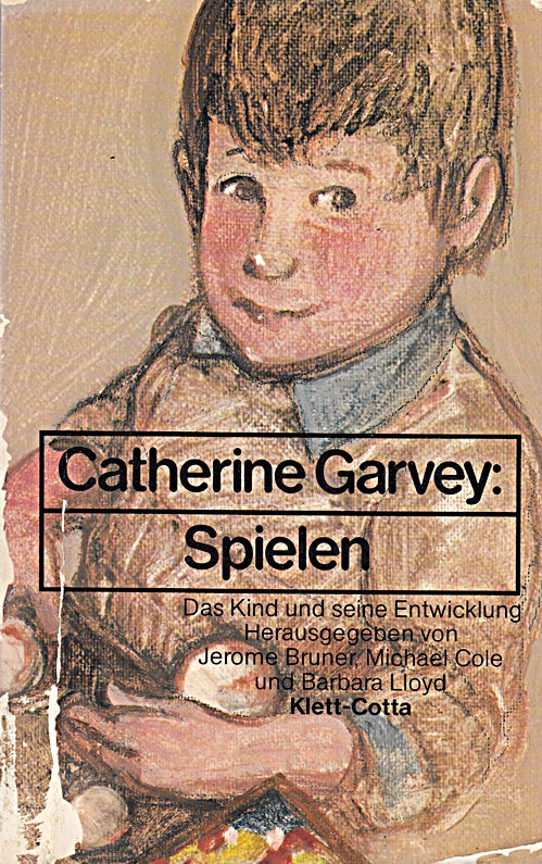 Catherine Garvey: Spielen - das Kind und seine Entwicklung