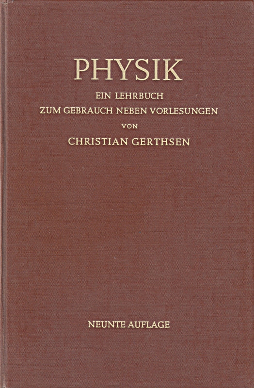 Physik. Ein Lehrbuch zum Gebrauch neben Vorlesungen. Bearbeitet und ergänzt von Hans O. Kneser. Mit 645 Abbildungen.