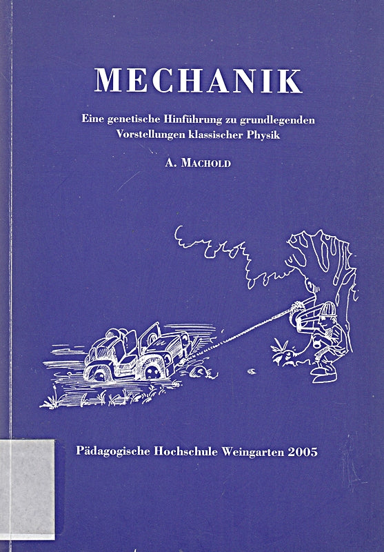 Mechanik: Eine genetische Hinführung zu grundlegenden Vorstellungen klassischer Physik