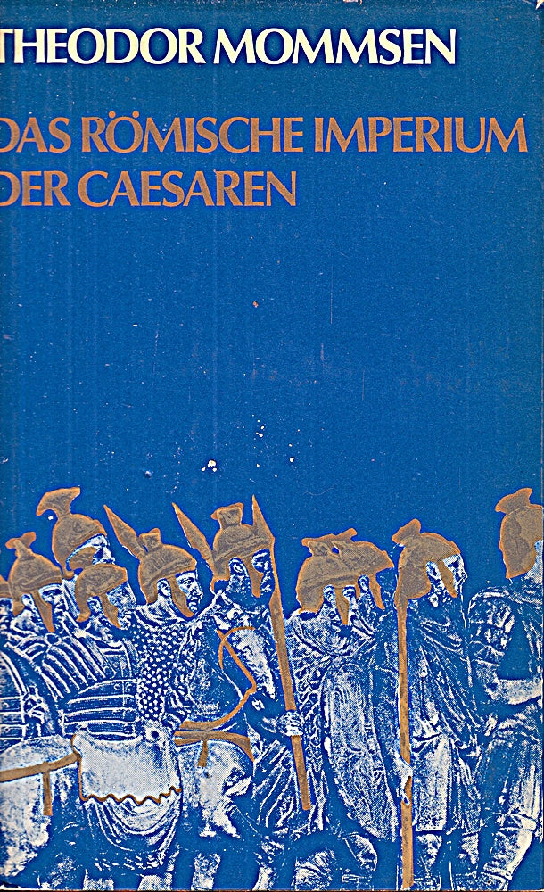 Das Römische Imperium der Cäsaren. Ungekürzte Textausgabe.