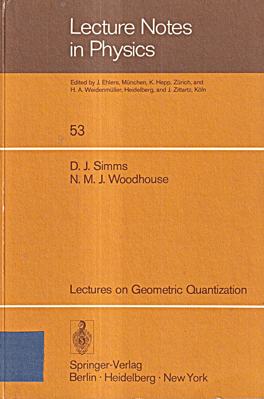 Lectures on Geometric Quantization (Lecture Notes in Physics 53 Band 53)