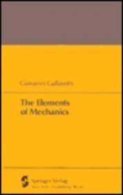 The Elements of Mechanics: Texts and Monographs in Physics (Texts & Monographs in Physics)