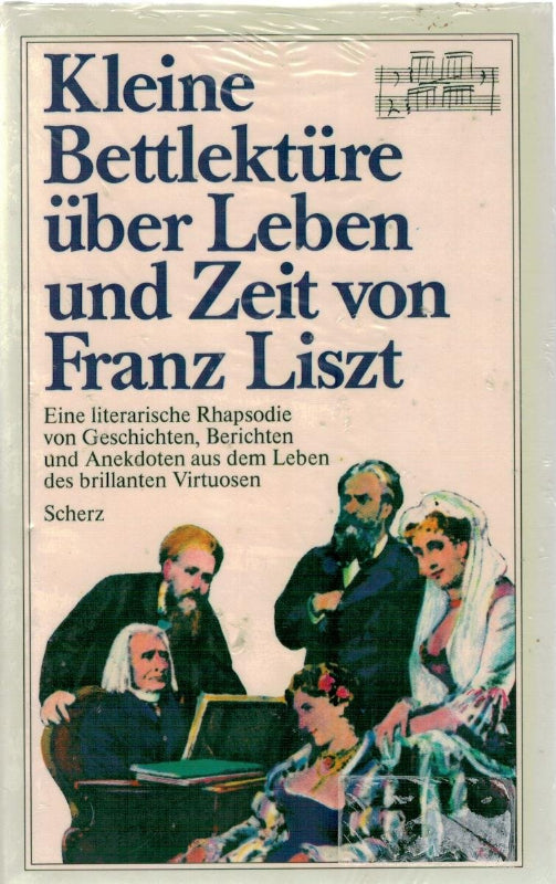 Kleine Bettlektüre über Leben und Zeit von Franz Liszt: Ausgew. u. zus.gest. v. Günther Süßmilch