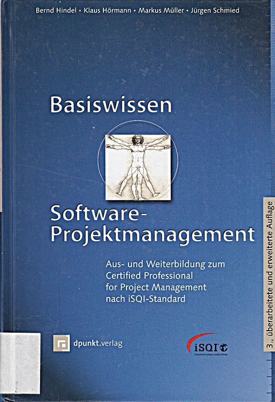 Basiswissen Software-Projektmanagement: Aus- und Weiterbildung zum Certified Professional for Project Management nach iSQI-Standard (iSQI-Reihe)