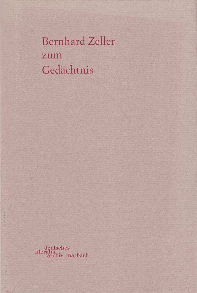 Bernhard Zeller zum Gedächtnis.