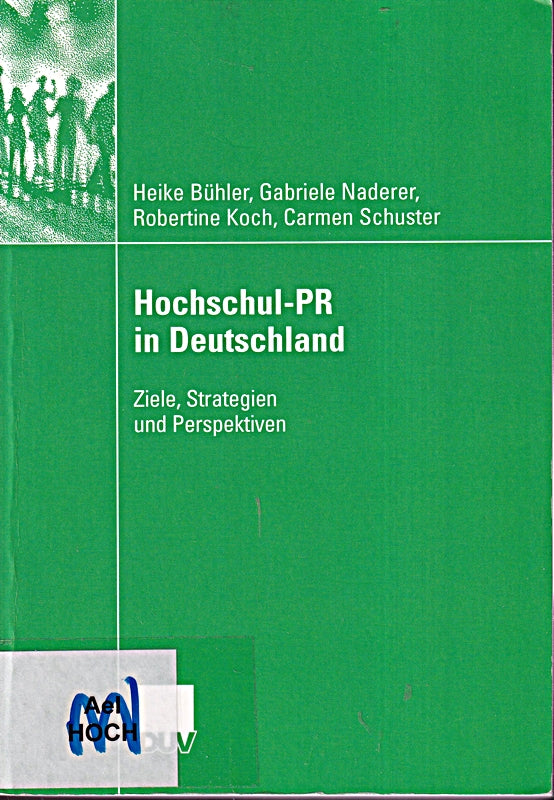 Hochschul-PR in Deutschland: Ziele Strategien und Perspektiven