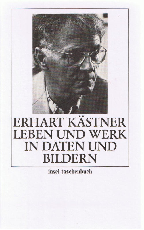 Erhart Kästner: Leben und Werk in Texten und Bildern