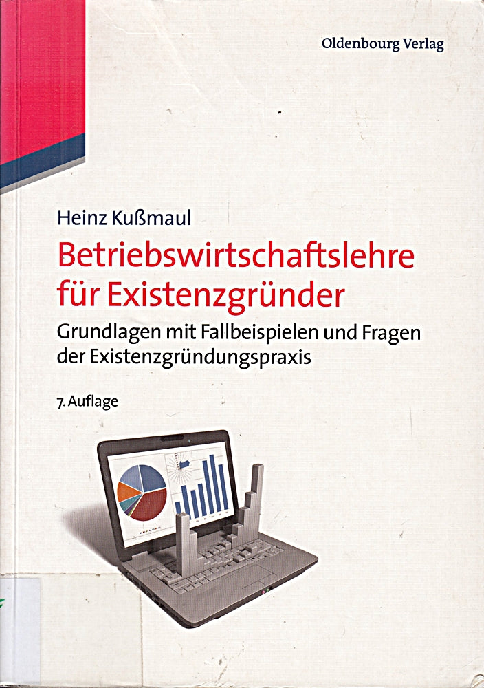 Betriebswirtschaftslehre für Existenzgründer: Grundlagen mit Fallbeispielen und Fragen der Existenzgründungspraxis: Grundlagen mit Fallbeispielen und ... und Handbücher der Betriebswirtschaftslehre)