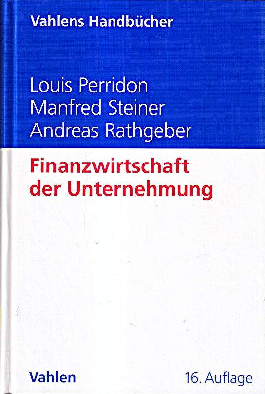 Finanzwirtschaft der Unternehmung (Vahlens Handbücher der Wirtschafts- und Sozialwissenschaften)