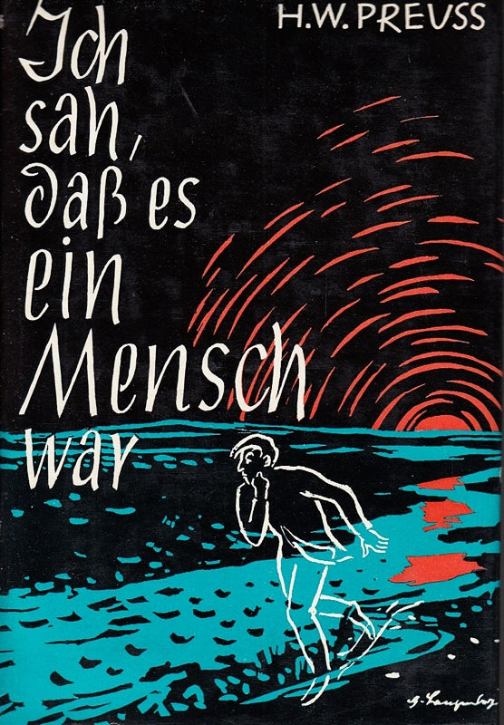 Ich sah daß es ein Mensch war. Roman.