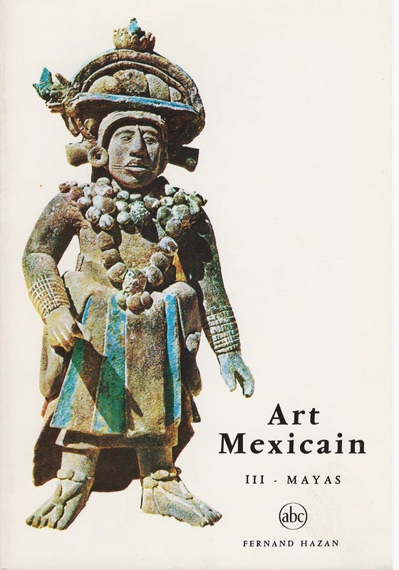 Art Mexicain : III - Mayas