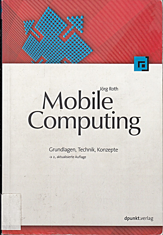 Mobile Computing: Grundlagen Technik Konzepte