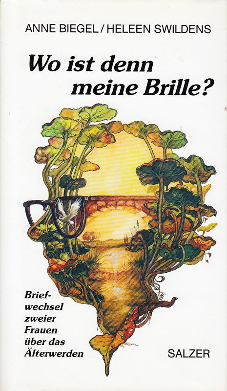 Wo ist denn meine Brille? Briefwechsel zweier Frauen über das Älterwerden