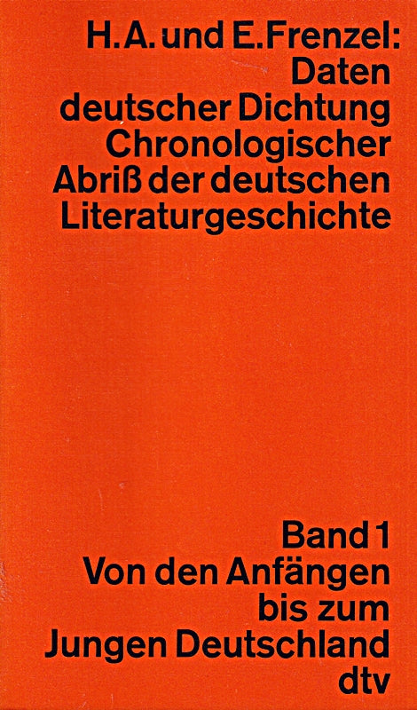 Daten deutscher Dichtung Chronologischer Abriß der deutschen Literaturgeschichte; Band 1 Von den Anfängen bis zum Jungen Deutschland (dtv)