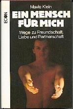 Ein Mensch für mich. Wege zu Freundschaft Liebe und Partnerschaft