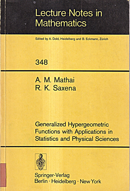 Generalized Hypergeometric Functions with Applications in Statistics and Physical Sciences (Lecture Notes in Mathematics 348 Band 348)