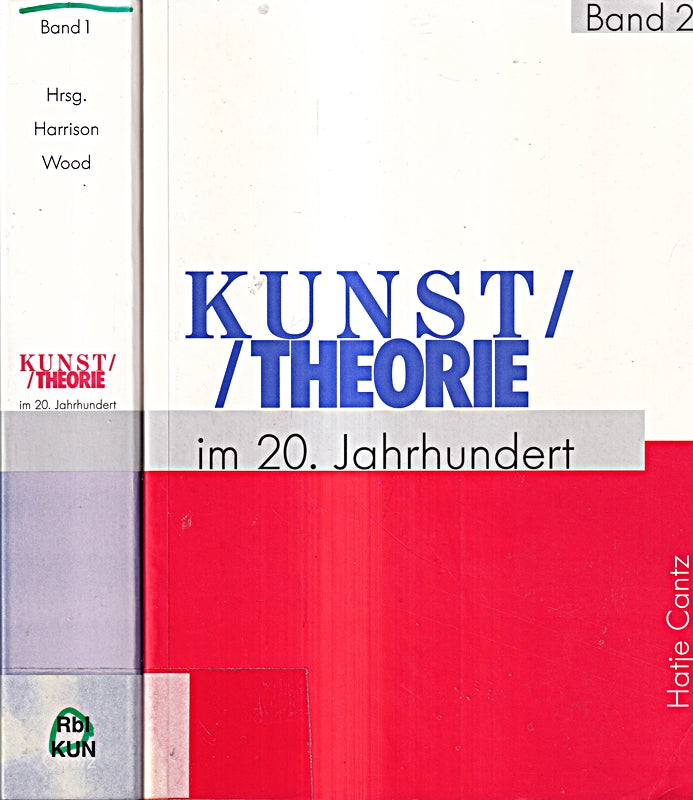 Kunsttheorie im 20. Jahrhundert: Künstlerschriften Kunstkritik Kunstphilosophie Manifeste Statements Interviews