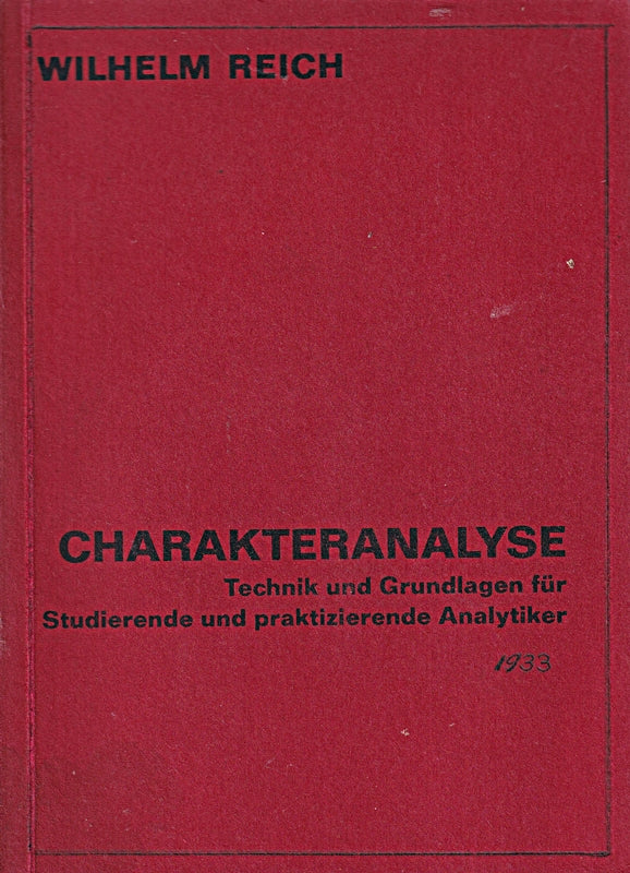 Charakteranalyse. Technik und Grundlagen. Für studierende und praktizierende Analytiker