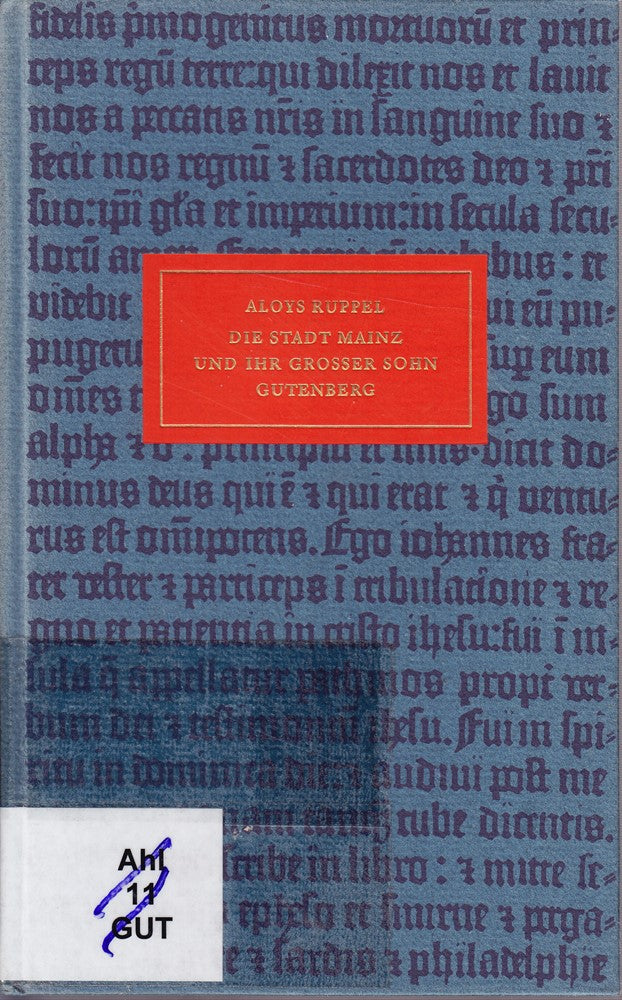 Die Stadt Mainz und ihr grosser Sohn Gutenberg