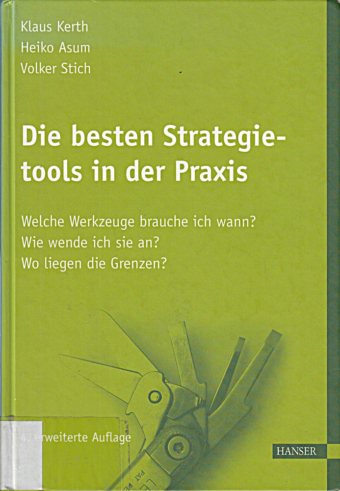 Die besten Strategietools in der Praxis: Welche Werkzeuge brauche ich wann? Wie wende ich sie an? Wo liegen die Grenzen?