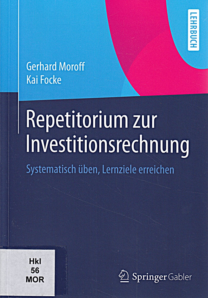 Repetitorium zur Investitionsrechnung: Systematisch üben Lernziele erreichen