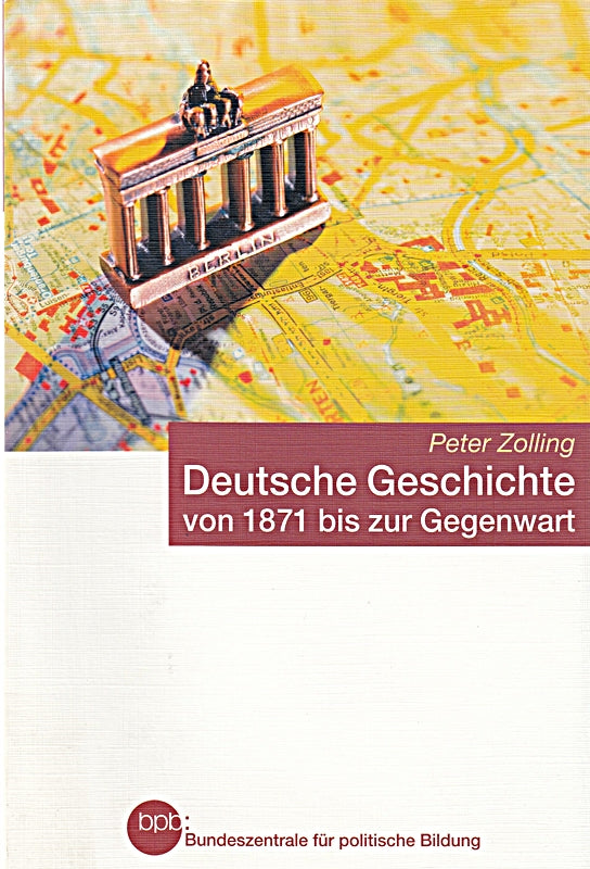 Deutsche Geschichte von 1871 bis zur Gegenwart : wie Deutschland wurde was es ist.