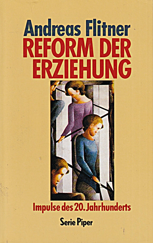 Reform der Erziehung: Impulse des 20. Jahrhunderts (Piper Taschenbuch)