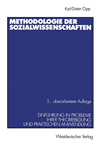 Methodologie der Sozialwissenschaften. Einführung in Probleme ihrer Theorienbildung und praktischen Anwendung