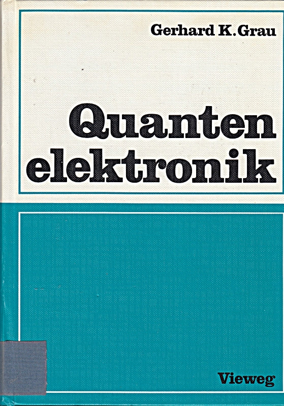 Quantenelektronik: Optik und Laser
