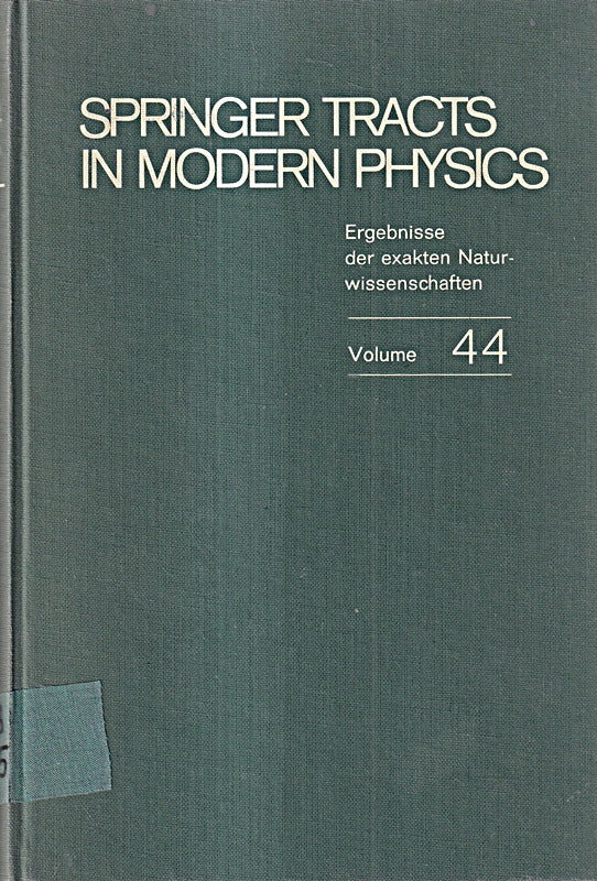 Springer tracts in modern Physics Ergebnisse der exakten Naturwissenschaften Volume 44.