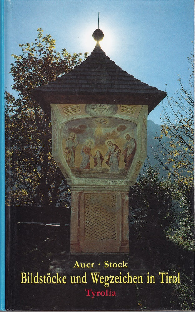 Bildstöcke und Wegzeichen in Tirol