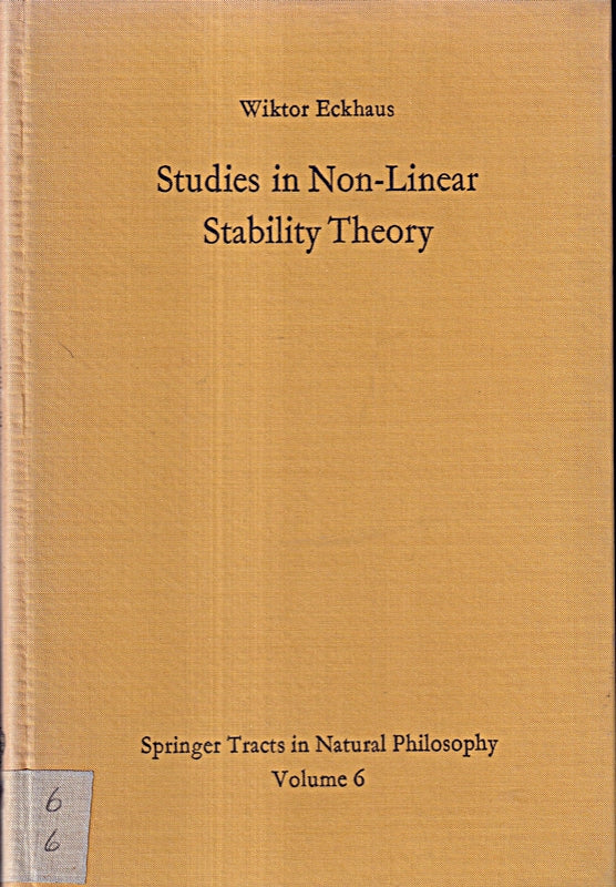 Studies in Non-Linear Stability Theory. (= Springer Tracts in Natural Philosophy Volume 6).