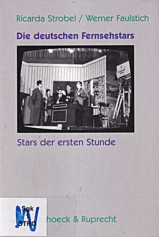 Die deutschen Fernsehstars 4 Bde. Bd.1 Stars der ersten Stunde: Mit Fallstudien zu Peter Frankenfeld Hans-Joachim Kulenkampff Robert Lembke ... Florian Oertel. Bd. 1 Ersten Stunde fr.Prs
