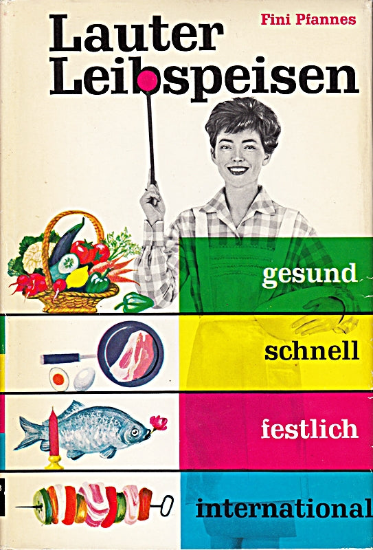 Lauter Leibspeisen : Gesund schnell festlich international ; Schweizer Spezialitäten ; Milch/Rahm/Joghurt
