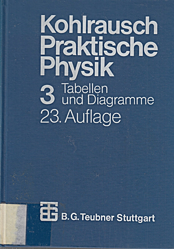Praktische Physik: Zum Gebrauch für Unterricht Forschung und Technik / Tabellen und Diagramme