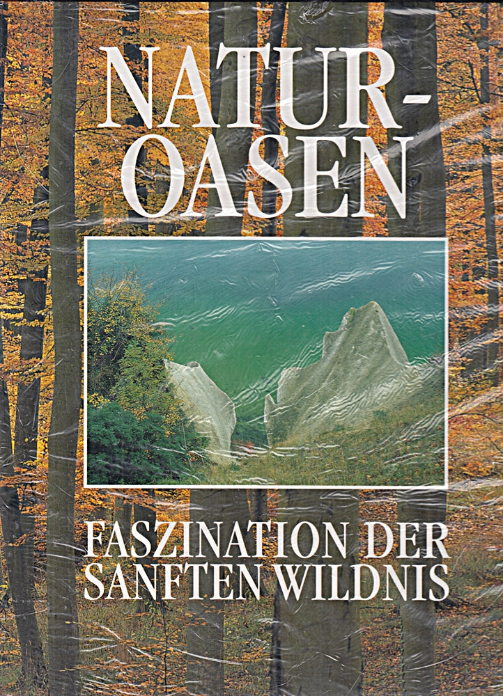 Naturoasen. Faszination der sanften Wildnis
