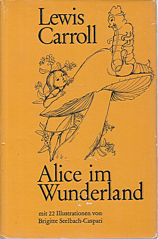 Aice im Wunderland mit 22 illustrationen von Brigitte Seelbach-Caspari