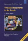 Virtuelle Instrumente in der Praxis - Automation. Begleitband zum Kongress VIP 2000