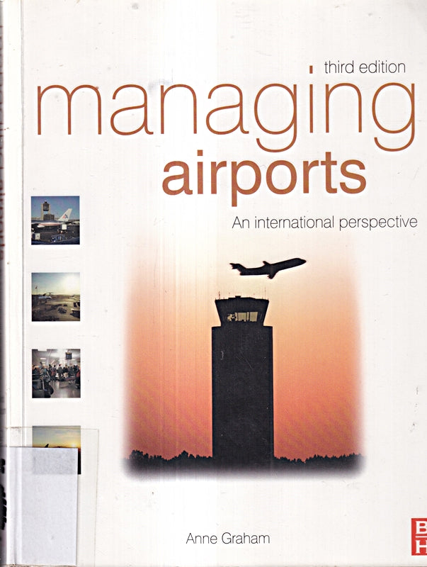 Managing Airports Third Edition: An international perspective