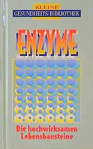 Enzyme: Das neue Heilmittel aus der Natur (Kleine Gesundheitsbibliothek)