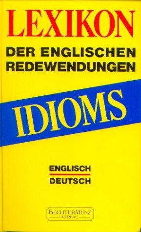 Idioms. Lexikon der englischen Redewendungen