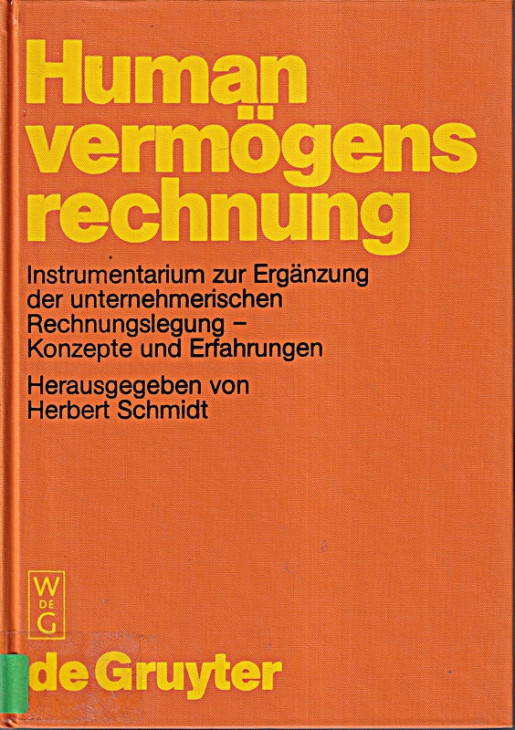 Humanvermögensrechnung: Instrumentarium zur Ergänzung der unternehmerischen Rechnungslegung. Konzepte und Erfahrungen (Vereoffentlichung Der Stiftung Gesellschaft Und Unternehmen)