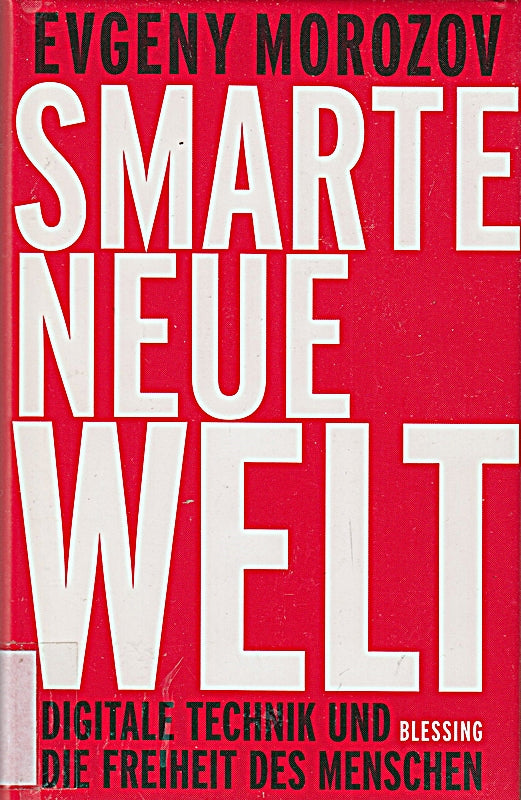 Smarte neue Welt: Digitale Technik und die Freiheit des Menschen