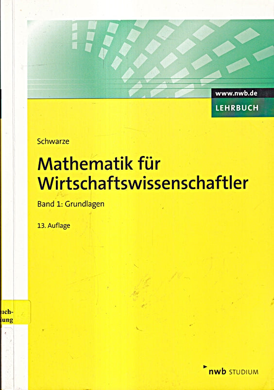 Mathematik für Wirtschaftswissenschaftler Band 1: Grundlagen. (NWB Studium Betriebswirtschaft)